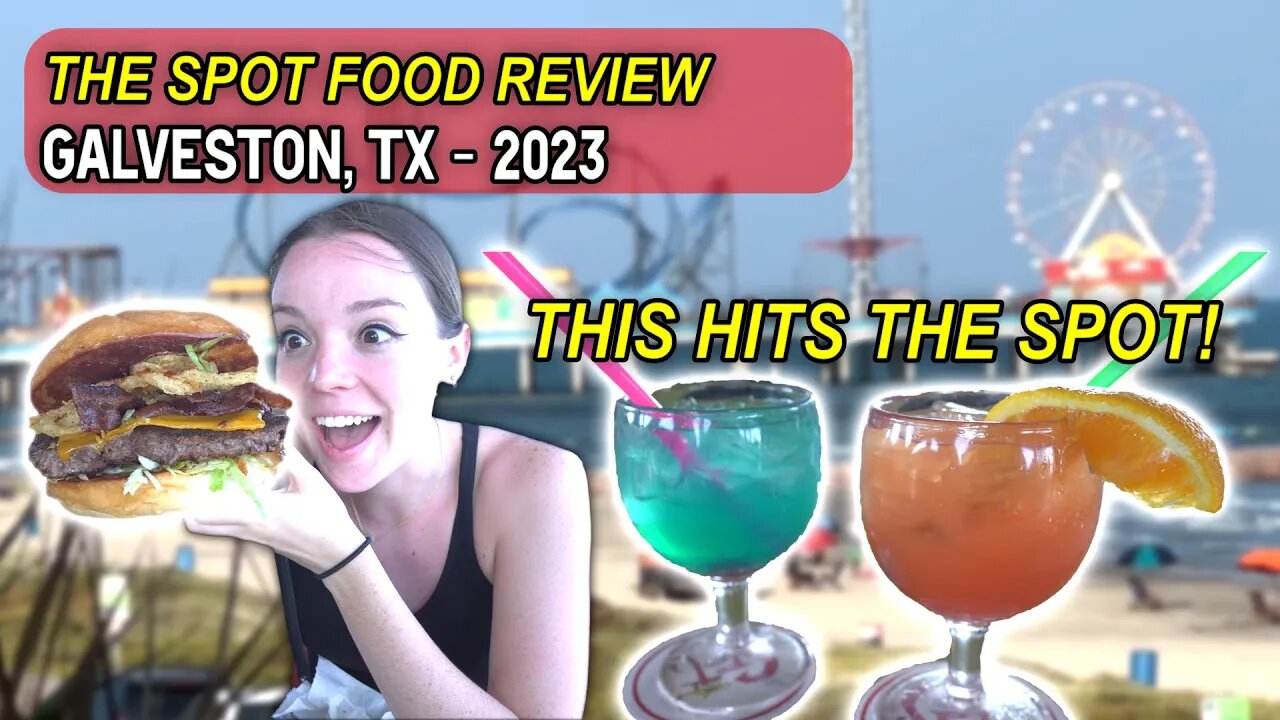 Galveston's BEST Hang Out Spot? The Spot, Food Review