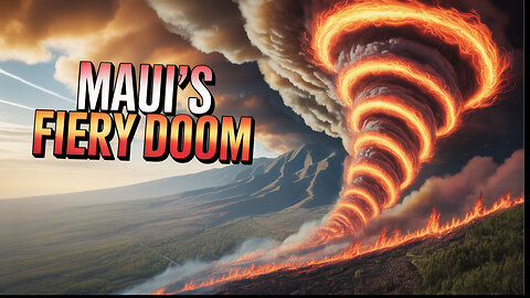 Maui - Firenados, Geoengineering And Excellerants