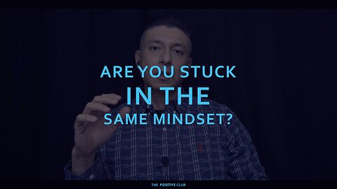 Are you stuck in the same mindset?