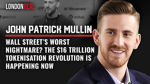 John Patrick Mullin - Wall Street’s Worst Nightmare? The Tokenisation Revolution Is Happening NOW