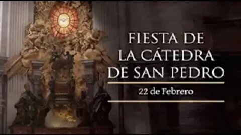 22 de febrero fiesta de la Cátedra de San Pedro