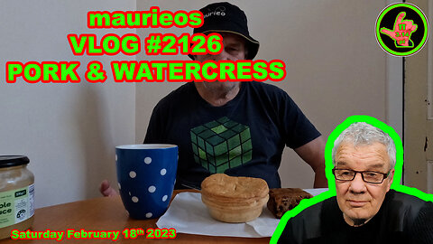 maurieos VLOG #2126 PORK & WATERCRESS