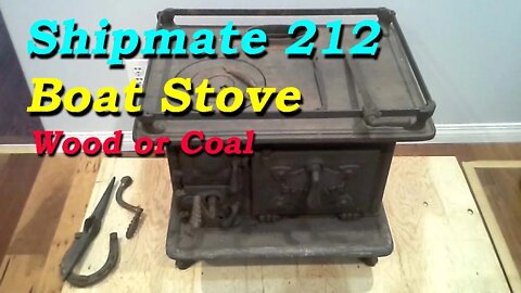 Shipmate 212, Sailboat Stove, used on Fishing Schooners, burns wood or coal, Cast Iron Goodness!