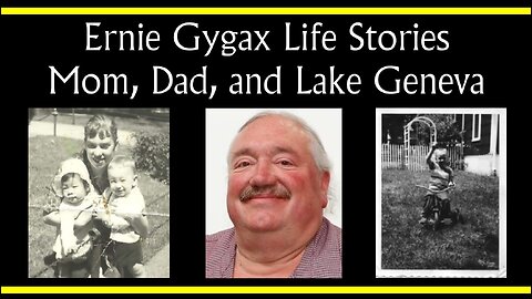 Ernie Gygax Life Stories: Mom, Dad, & Lake Geneva (Part 2) (Interview)