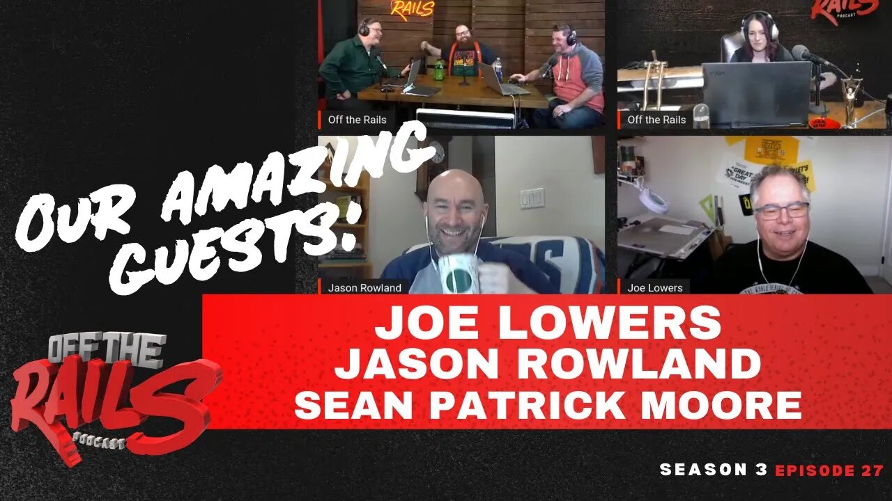 Season 3 | Episode 27 | Joe Lowers, Jason Rowland, and Sean Patrick Moore