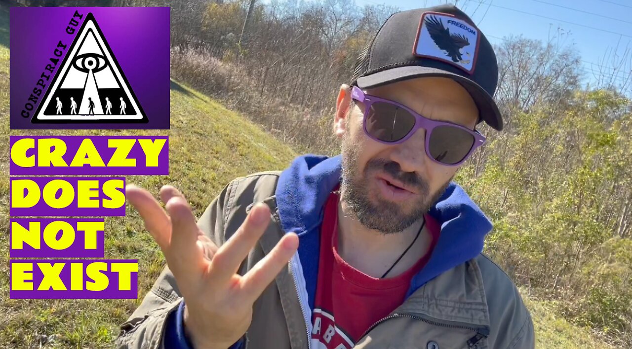 Conspiracy Guy (Crazy Does Not Exist)