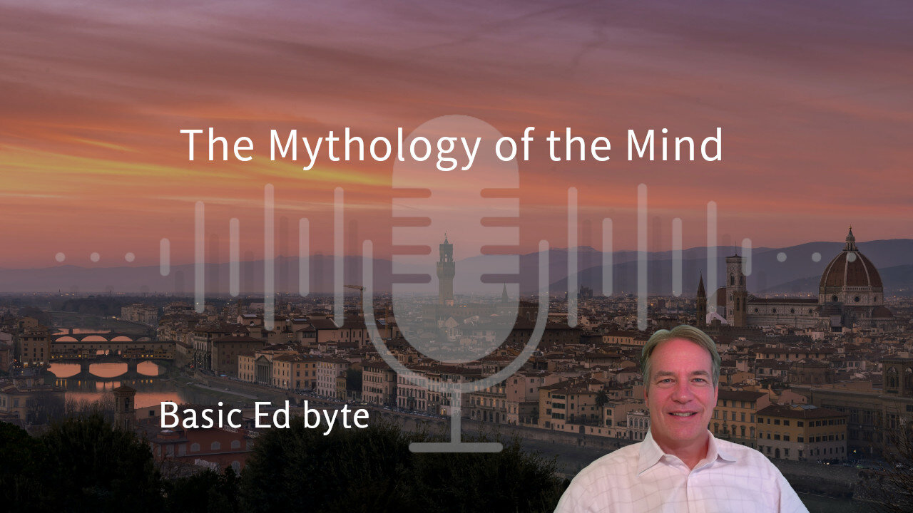 The Mythology of the Mind (Basic Ed byte)