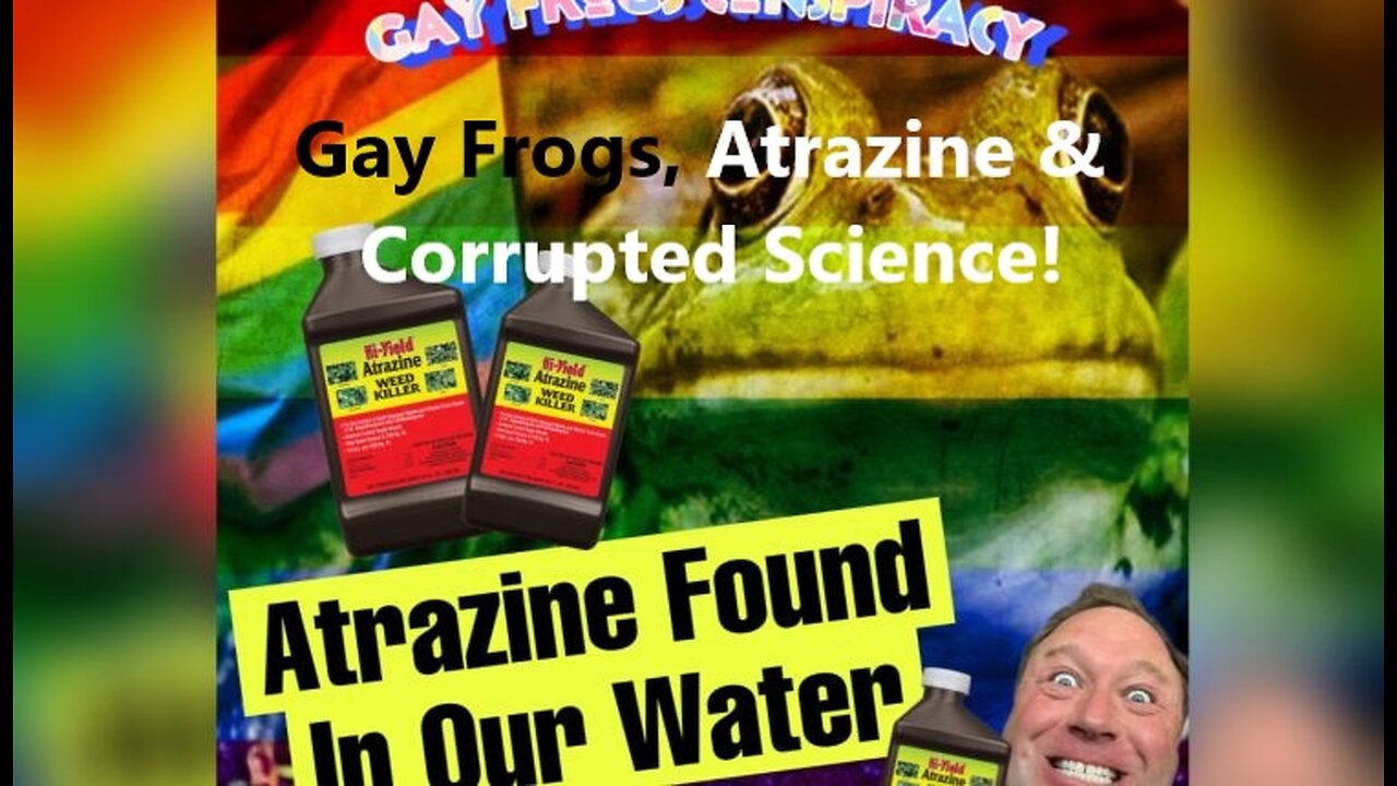 Gay Frogs, Atrazine & Corrupted Science!