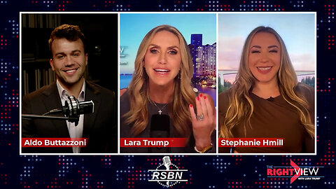 The Right View with Lara Trump, Aldo Buttazzoni, Stephanie Hamill - 2/27/2024