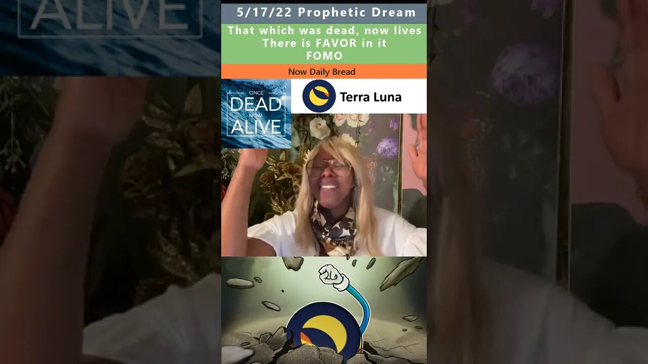 Luna - FOMO, Favor & Risen from Dead prophetic dream - NowDailyBread 5/17/22