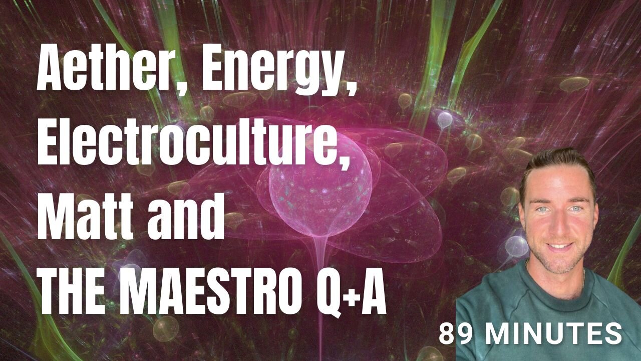 Q and A with THE MAESTRO. Aether, Electroculture, and Heritage