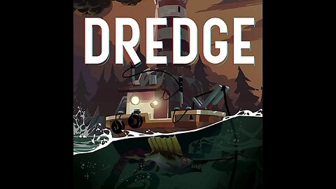 Dredge with Voiceover pt1