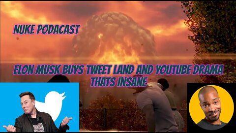 Nuke Podcast O Death! and Thank You Elon Musk for getting Tweet Tweet land