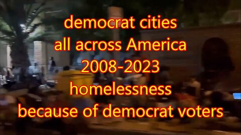 homelessness because of democrat voters from 2008 to today 2023