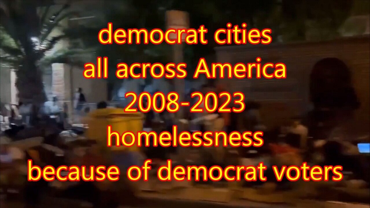 homelessness because of democrat voters from 2008 to today 2023