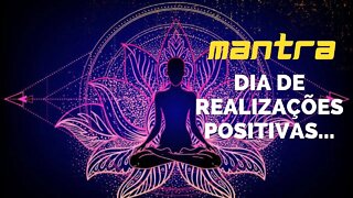 MANTRA DO DIA - DIA DE REALIZAÇÕES POSITIVAS #mantra #afirmações #leidaatração
