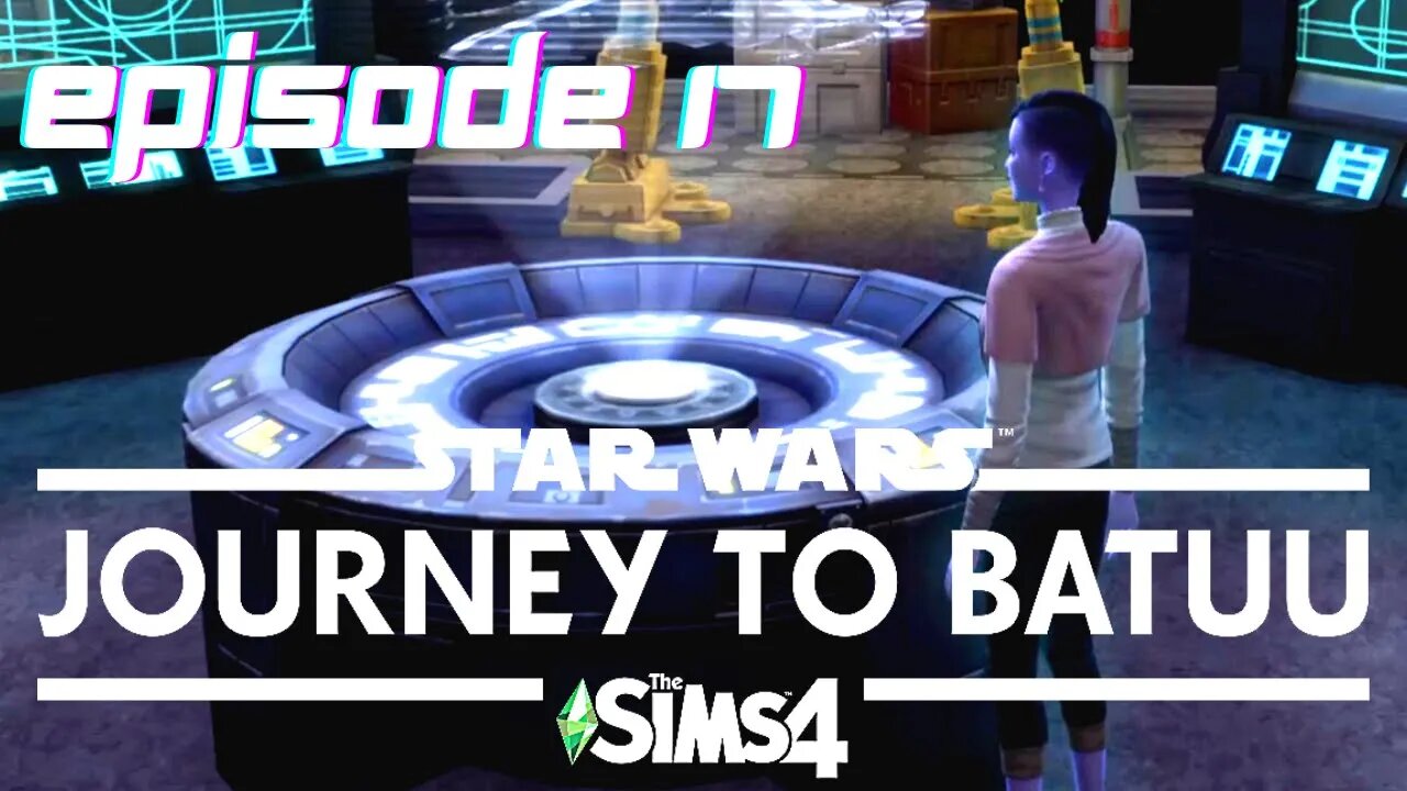 Sims 4 - Journey To Batuu Let's Play - Episode 17