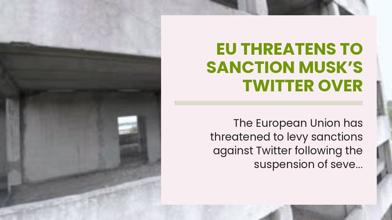 EU Threatens to Sanction Musk’s Twitter over Temporary Suspension of Establishment Media Journa...