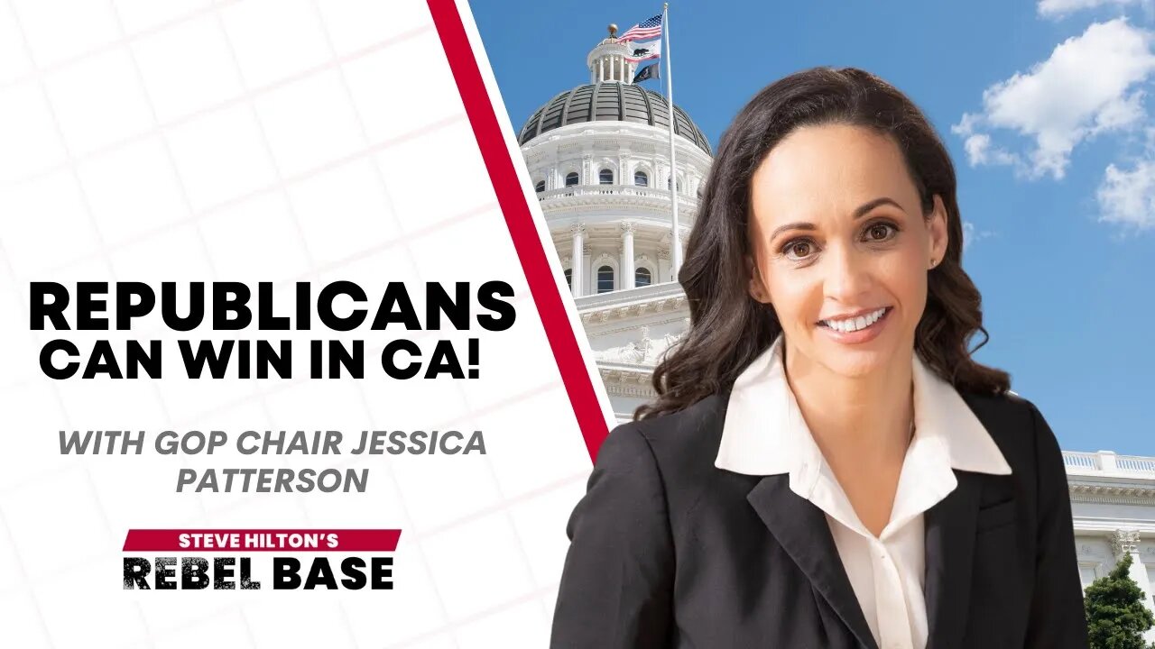 Republicans Can Win In California ft. CAGOP Chairwoman Jessica Millan Patterson