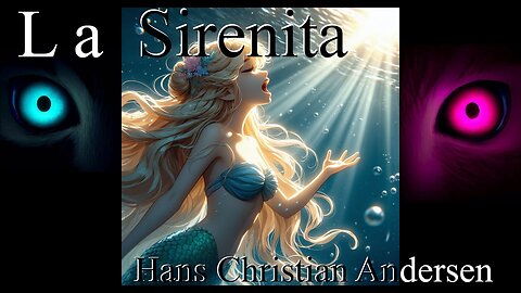 La Sirenita - Hans Christian Andersen - Narración C47R1N