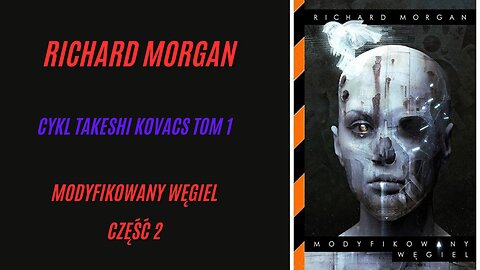 Morgan Richard Cykl Tekeshi Kovacs Tom 01 Modyfikowany węgiel cześć 2