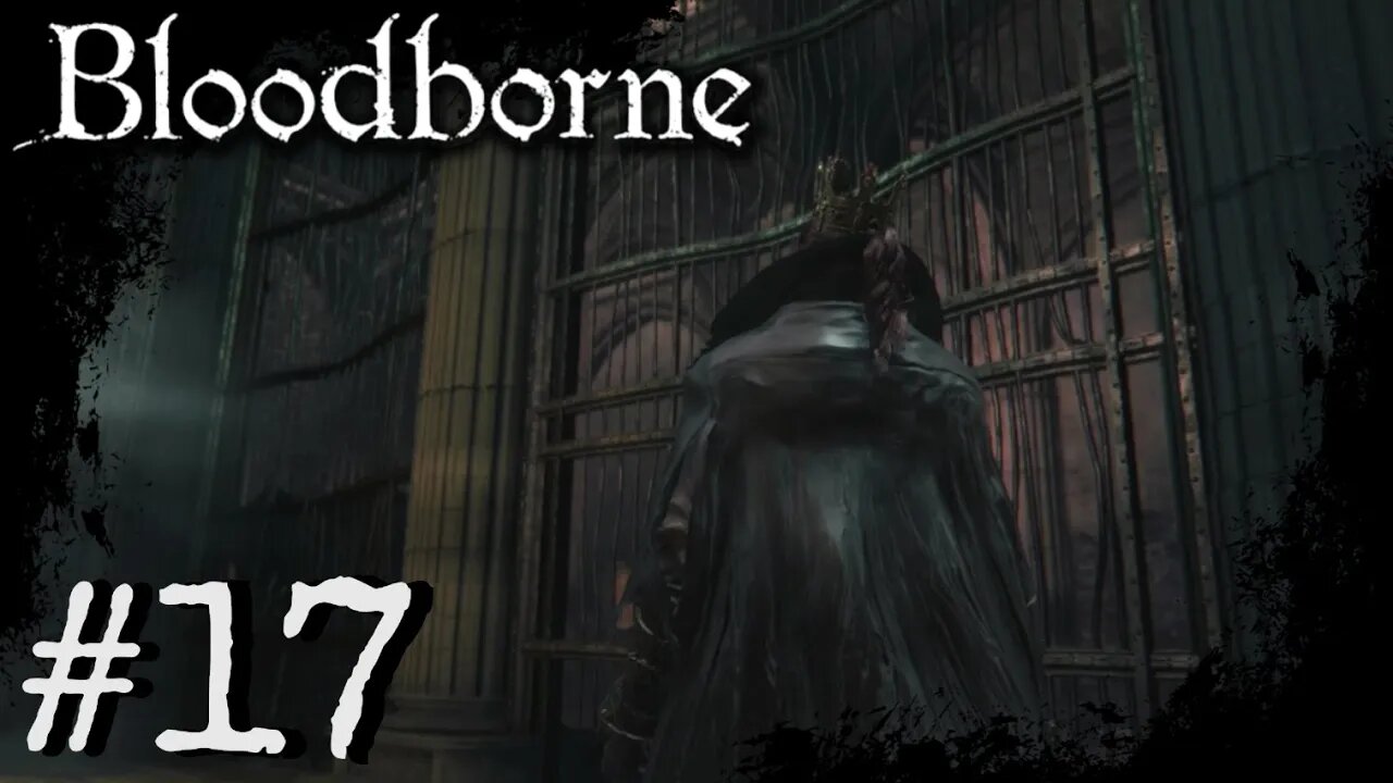 Bloodborne (PS4) Playthrough Part: 17