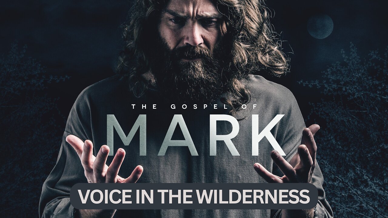 01-Mark: Voice in the Wilderness