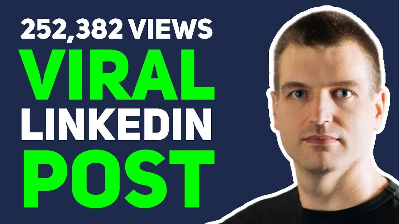 How to Go Viral on LinkedIn – 5 Hacks That Get You Insane Reach on Linkedin & How I Got 252382 Views