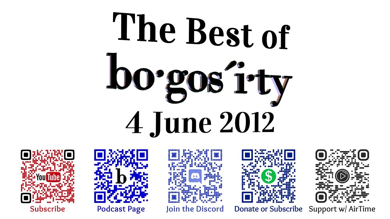 🎙️Classic Bogosity Podcast: 4 June 2012