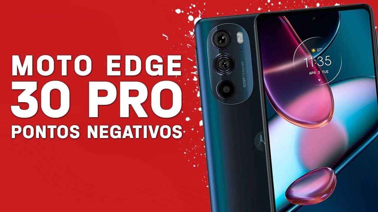 Moto Edge 30 PRO - Pontos Negativos que você PRECISA SABER!