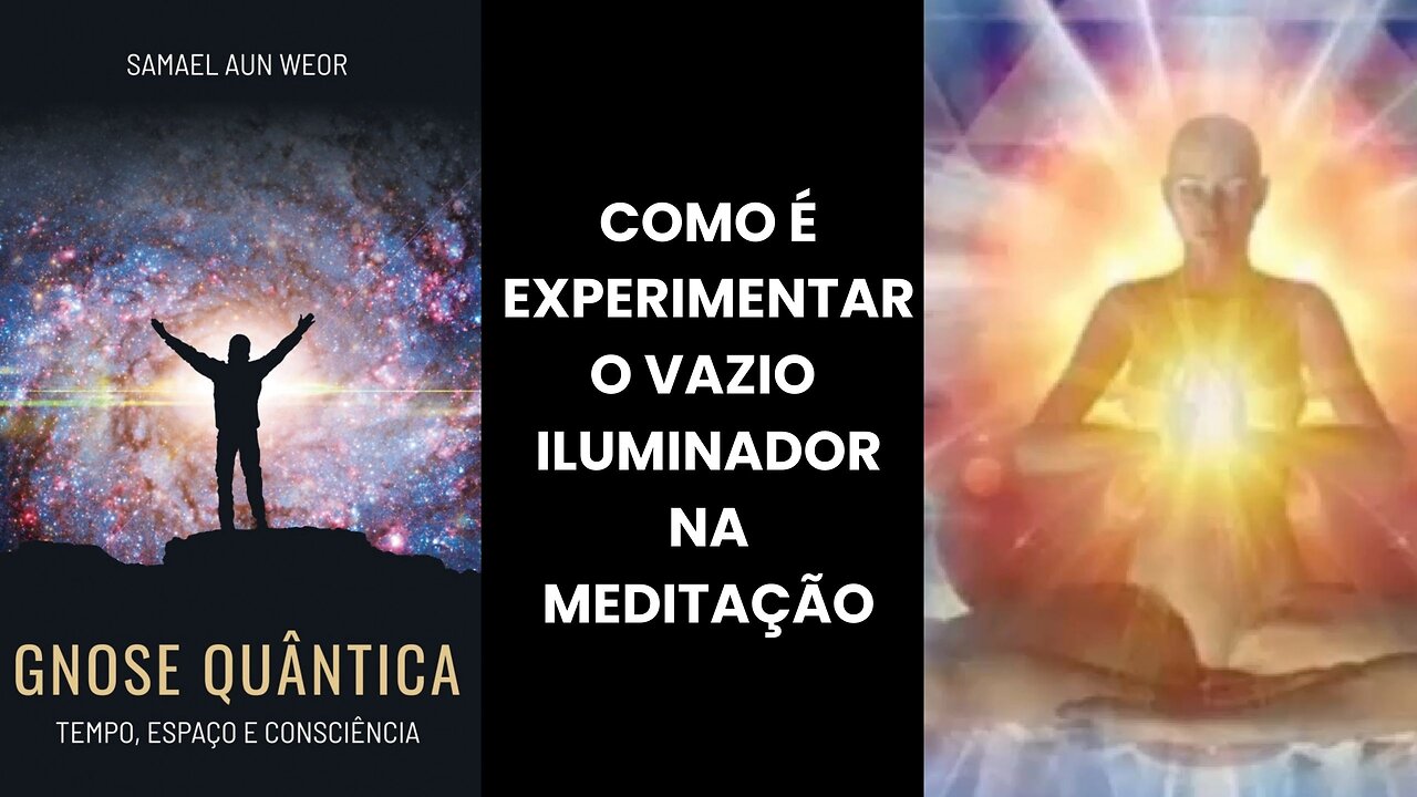 COMO É EXPERIMENTAR O VAZIO ILUMINADOR NA MEDITAÇÃO