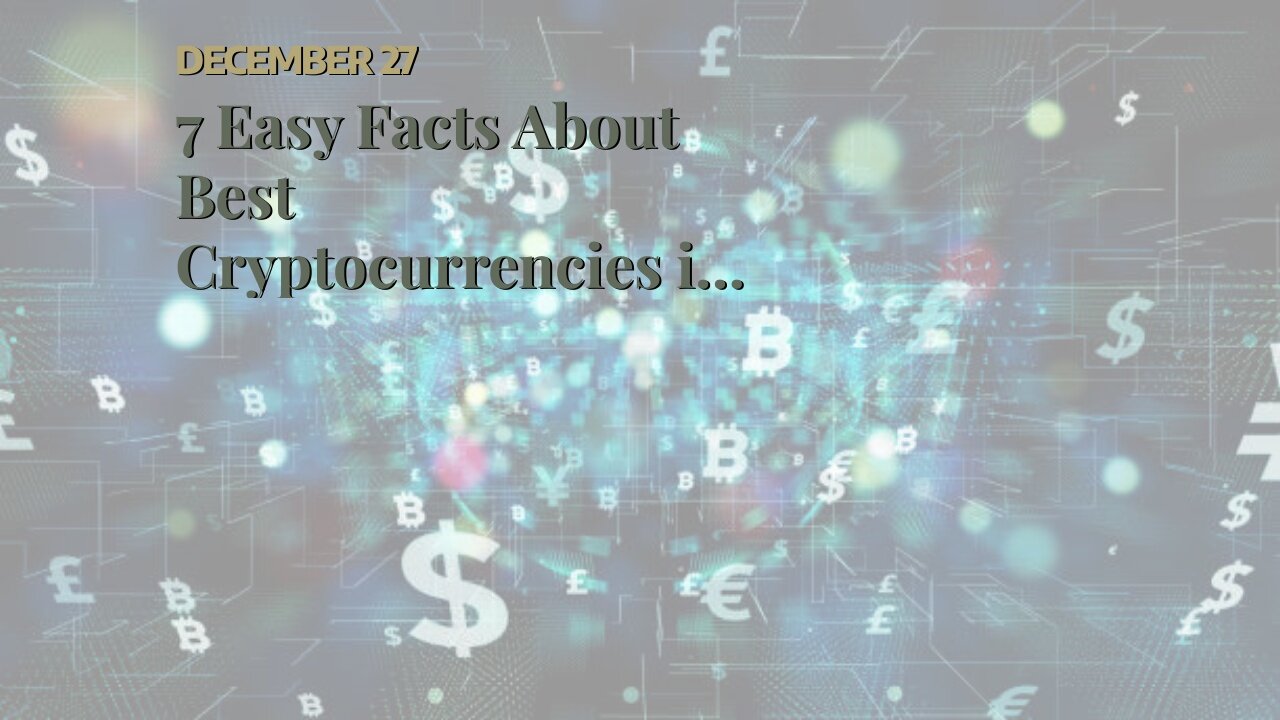 7 Easy Facts About Best Cryptocurrencies in December 2021 • Benzinga Described