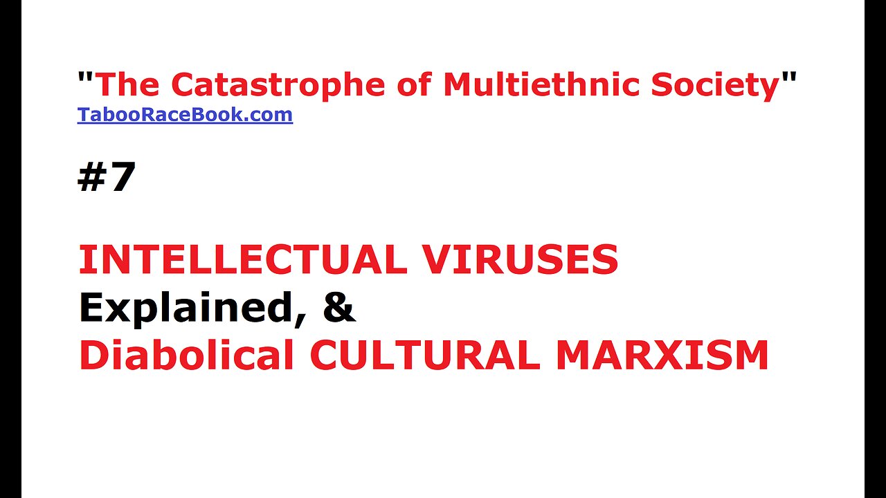 TCMS#7: INTELLECTUAL VIRUSES Explained, & Diabolical CULTURAL MARXISM