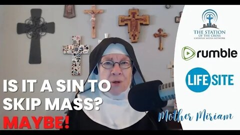 Mother Miriam: Is It a MORTAL SIN to Skip Mass on Sunday? MAYBE!