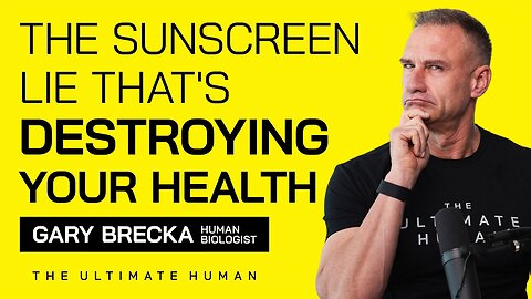 SUNSCREEN ALERT! What You Don't Know Can Hurt You! | Ultimate Human | Ep. 112