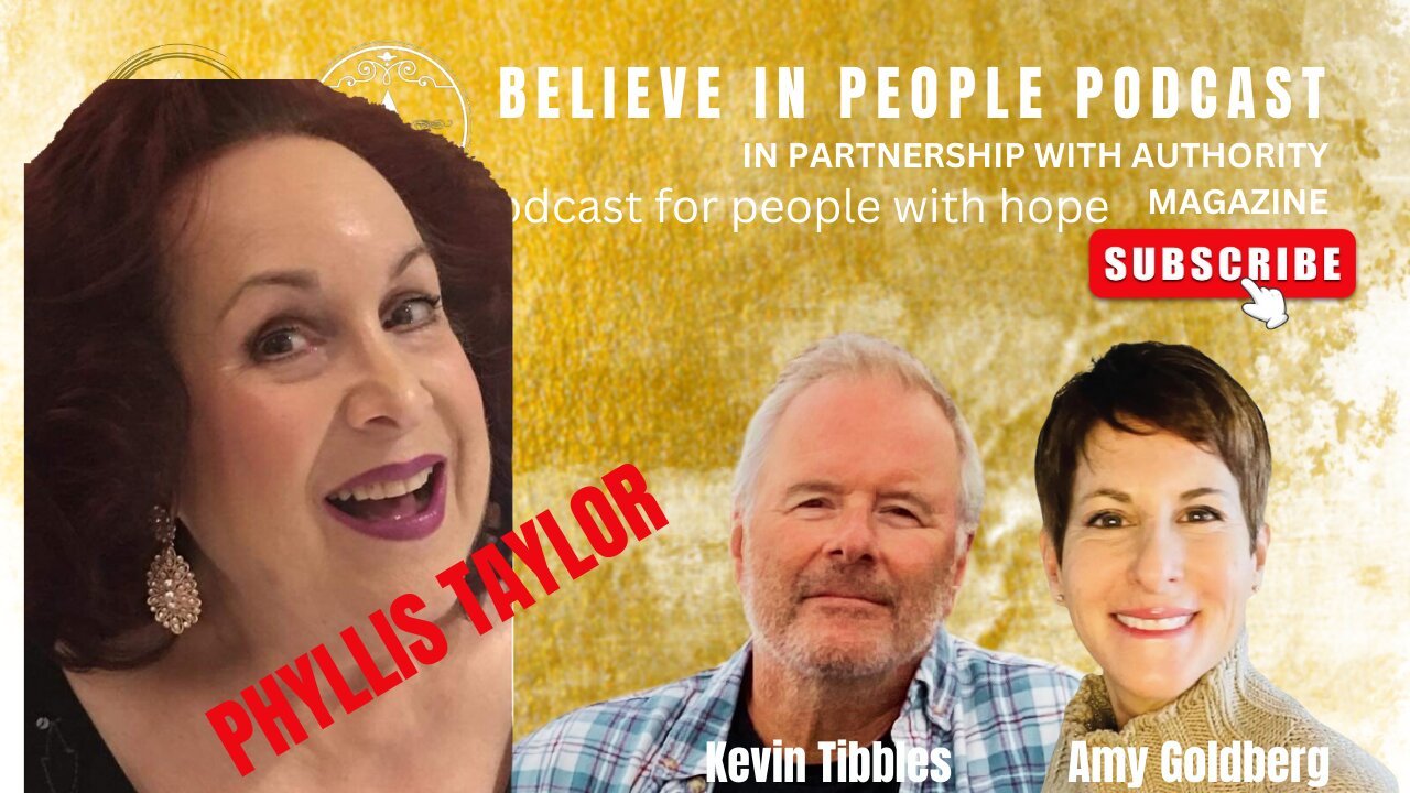 EP. 75: BELIEVE IN PEOPLE. Meet Phyllis Taylor