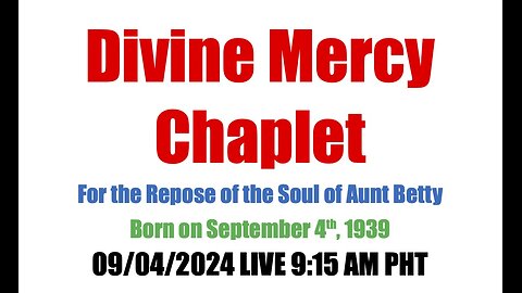For the Repose of the Soul of Aunt Betty at 9:15 a.m. PHT 09/04/2024 EDT 09/03/2024