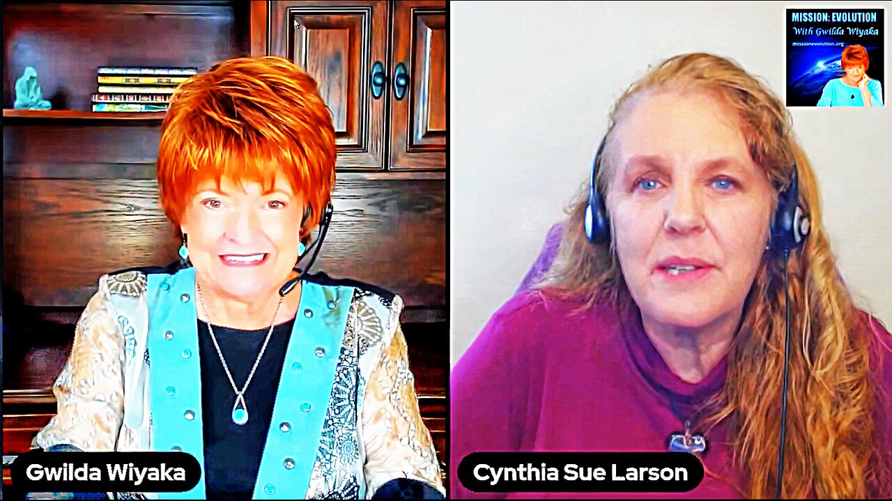 Mission Evolution with Gwilda Wiyaka Interviews - CYNTHIA SUE LARSON - Mandella Effect