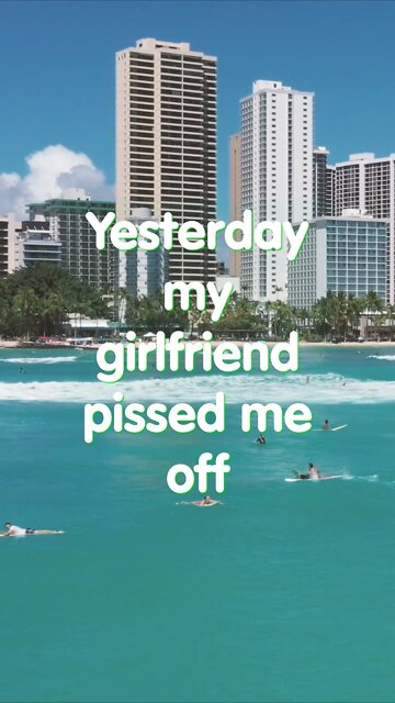 joke. Yesterday my girlfriend