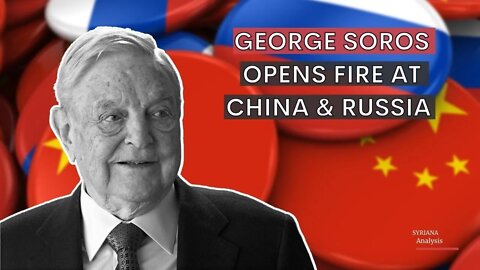 George Soros: Russia and China are the biggest threats to open societies