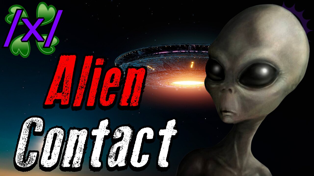 Insiders Reveal Plans for First Contact | 4chan /x/ Alien UFO Greentext Stories Thread