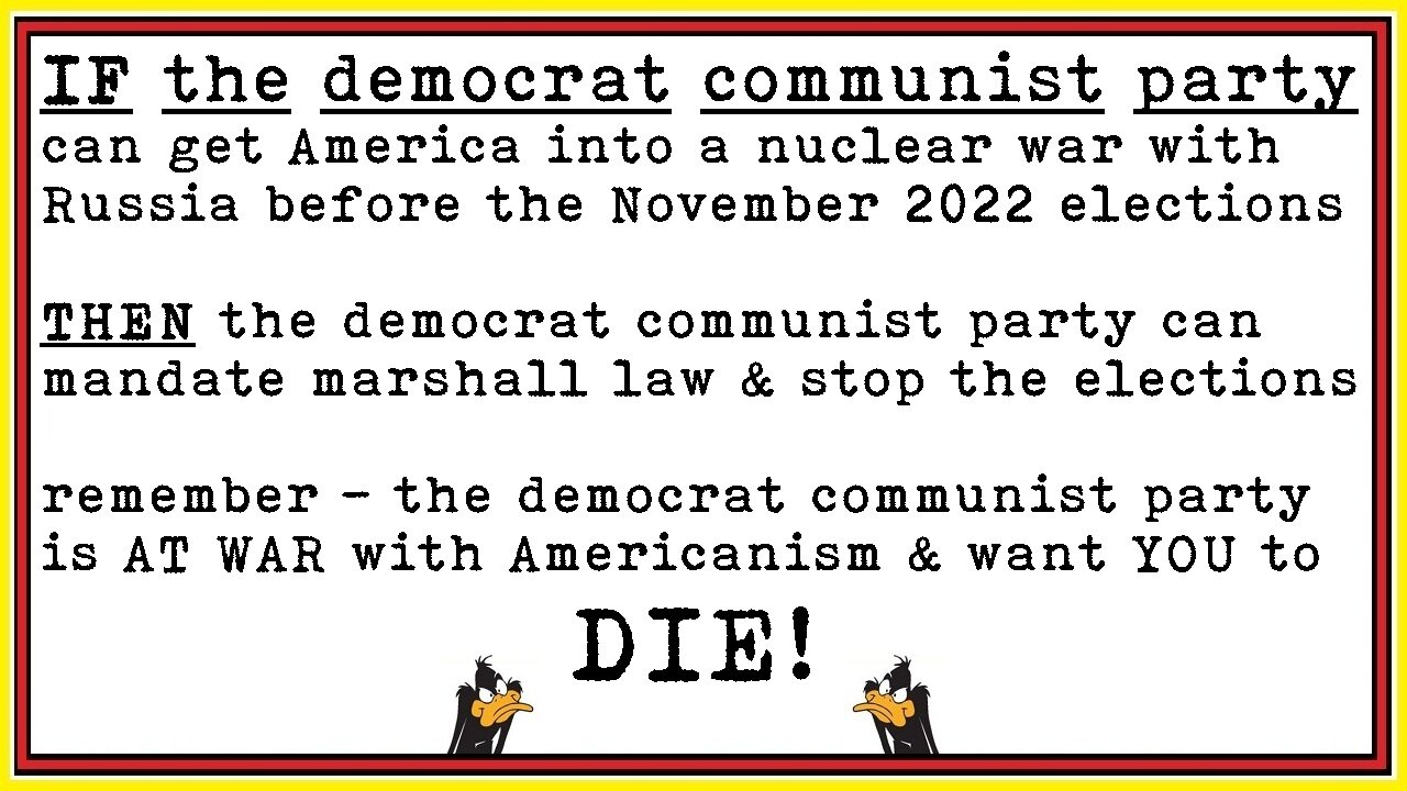 democrat communist party nuclear WAR 2022