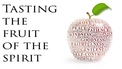Tasting The Fruit Of The Spirit 4|CSP Ep# 75