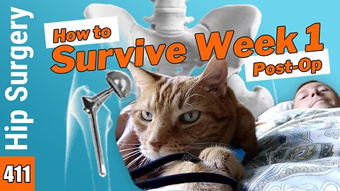 How to survive the ROUGH FIRST WEEK after Total Hip Replacement