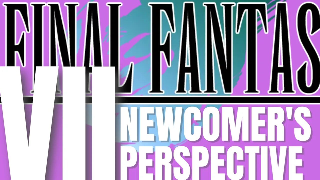 Final Fantasy VII - A Newcomer's Perspective