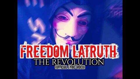 Freedom LaTruth - The Revolution ( Official Lyric Video )