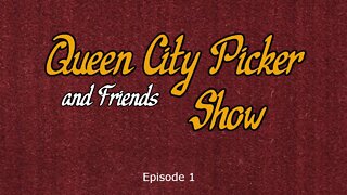 Queen City Picker and Friends ep1