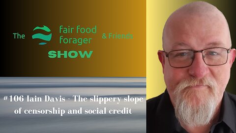 #106 Iain Davis - The slippery slope of censorship and social credit