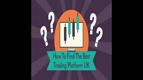 How To Find The Best Trading Platform UK