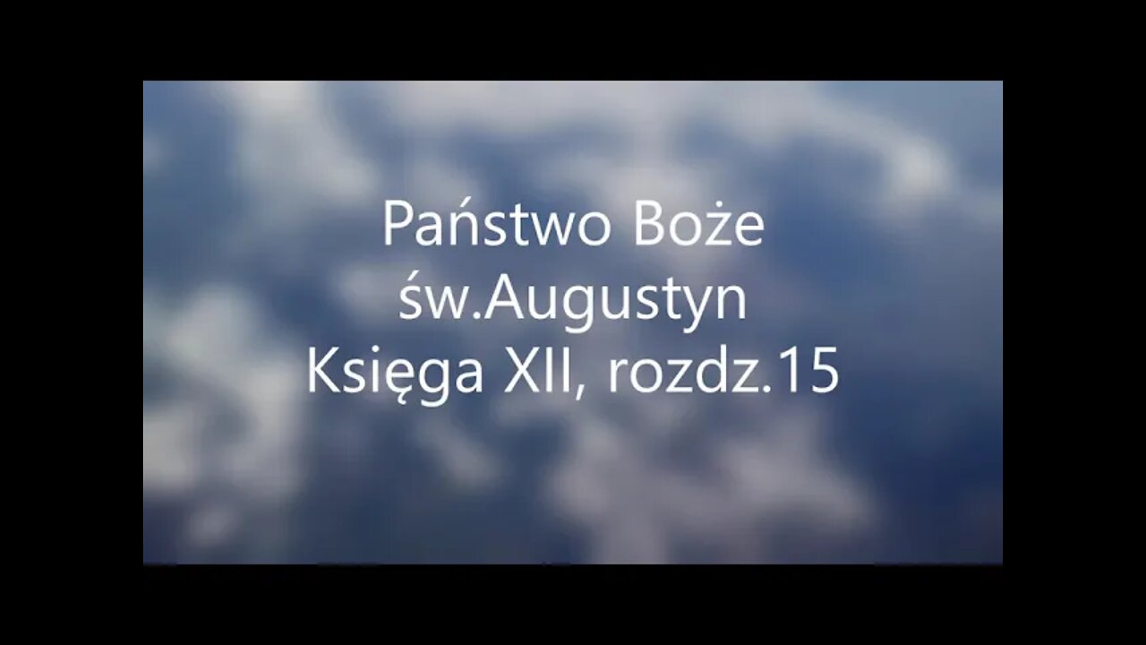 Państwo Boże -św.Augustyn Księga XII, rozdz.15